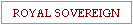 ROYAL SOVEREIGN